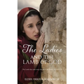 The Ladies and the Lamb of God: The Lamb that takes away the sin of the world, St John 1:29 - Hardcover