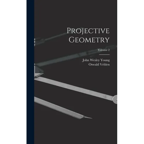 Projective Geometry; Volume 2 - Hardcover