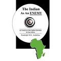 The Indian as an Enemy: An Analysis of the Indian Question in East Africa - Paperback