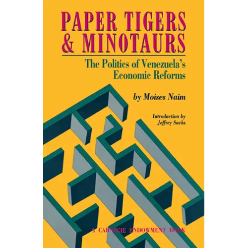 Paper Tigers and Minotaurs: The Politics of Venezuela's Economic Reforms - Paperback