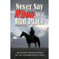 Never Say Whoa in a Bad Place - Paperback