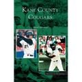 Kane County Cougars - Hardcover