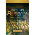 Do This in Remembrance of Me: The Eucharist from the Early Church to the Present Day - Hardcover