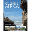 Why I was born in Africa: The previously unrecorded history of Elysium and The Lion Kingdom - Paperback