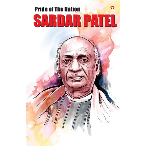 Pride of the Nation Sardar Patel - Paperback