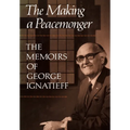 The Making of a Peacemonger: The Memoirs of George Ignatieff - Paperback