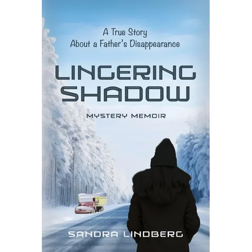 Lingering Shadow: A True Story About a Father's Disappearance - Mystery Memoir - Paperback