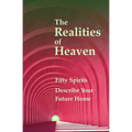 The Realities of Heaven: Fifty Spirits Describe Your Future Home - Paperback