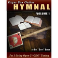 Cigar Box Guitar Hymnal Volume 1: 57 Classic Christian Hymns Arranged for 3-String Gdg Cigar Box Guitars - Paperback