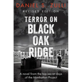 Terror on Black Oak Ridge: A novel from the top-secret days of the Manhattan Project - Paperback