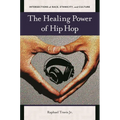 The Healing Power of Hip Hop - Hardcover