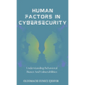 Human Factors In Cybersecurity: Understanding Behavioral Biases and Vulnerabilities - Hardcover