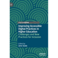 Improving Accessible Digital Practices in Higher Education: Challenges and New Practices for Inclusion - Hardcover