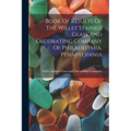 Book Of Results Of The Willet Stained Glass And Decorating Company Of Philadelphia, Pennsylvania - Paperback