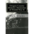 Oregon County History: Memories of World War II - Paperback