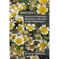 Armitage's Manual of Annuals, Biennials, and Half-Hardy Perennials - Paperback