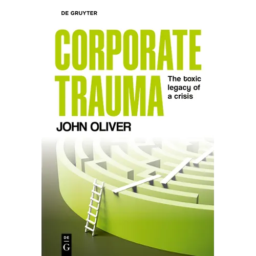 Corporate Trauma: Examining Corporate Crises, Culture and Performance - Paperback