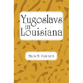 Yugoslavs in Louisiana - Paperback