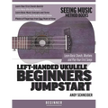 Left-Handed Ukulele Beginners Jumpstart: Learn Basic Chords, Rhythms and Play Your First Songs - Paperback