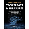 Tech Treats & Treasures: A collection of short stories and Nuggets of wisdom from the world of technology - Paperback