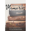 Treasured Memories: A Collection of Stories and Pictures from the Past - Paperback