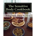 The Sensitive Body Cookbook: Gluten Free, Lactose Free, Soy Free, and Citrus Free Recipies - Paperback