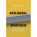 Neoliberal Apartheid: Palestine/Israel and South Africa After 1994 - Paperback