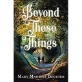 Beyond These Things - Paperback