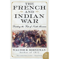 The French and Indian War: Deciding the Fate of North America - Paperback