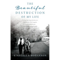 The Beautiful Destruction of My Life: Finding hope in my Journey as a Wife, Mother, and Caregiver to a Disabled Veteran with Multiple System Atrophy - Paperback