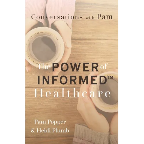 Conversations with Pam: The Power of INFORMED(TM) Healthcare - Paperback