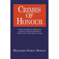Crimes of Honor: Formal and Informal Adjudicatory Systems in India and Pakistan to Enforce and Contest Honour Crimes - Paperback