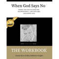 When God Says No The Workbook: Finding the Faith to Overcome Loss, Cope With Grief and Survive Disappointment - Paperback