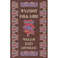 Wyandot Folk-Lore - Hardcover