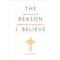 Look Inside The Reason I Believe: The Basics of Christian Apologetics - Paperback