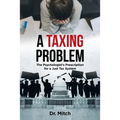 A Taxing Problem: The Psychologist's Prescription for a Just Tax System - Paperback
