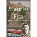 Apricots & Figs: An Immigrant Father-Son Story - Paperback
