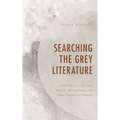 Searching the Grey Literature: A Handbook for Searching Reports, Working Papers, and Other Unpublished Research - Paperback