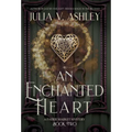 An Enchanted Heart: A Faerie Market Mystery Book Two - Hardcover