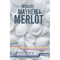Midlife, Mayhem and Merlot - Paperback