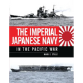 The Imperial Japanese Navy in the Pacific War - Hardcover