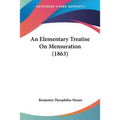 An Elementary Treatise On Mensuration (1863) - Paperback