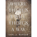 Where There's a Will, There's a Way - Hardcover