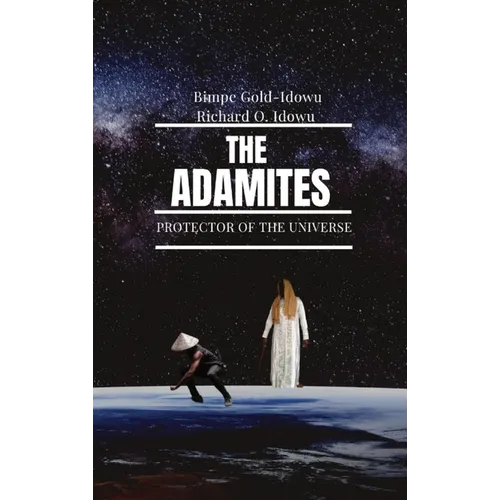 The Adamites: Protector of the Universe - Hardcover