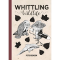 Whittling Wildlife - Hardcover
