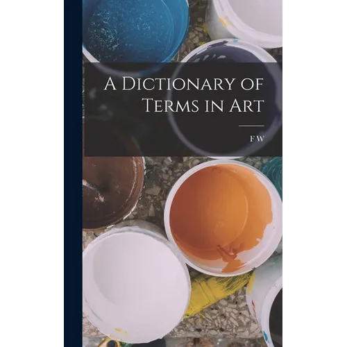 A Dictionary of Terms in Art - Hardcover