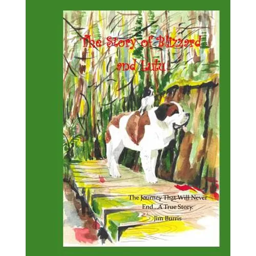 The Story of Blizzard and Lulu: The Journey that Never Ends - Paperback