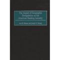 The Impact of Geographic Deregulation on the American Banking Industry - Hardcover