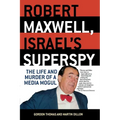 Robert Maxwell, Israel's Superspy: The Life and Murder of a Media Mogul - Paperback