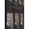 The Psychology of Belief - Paperback